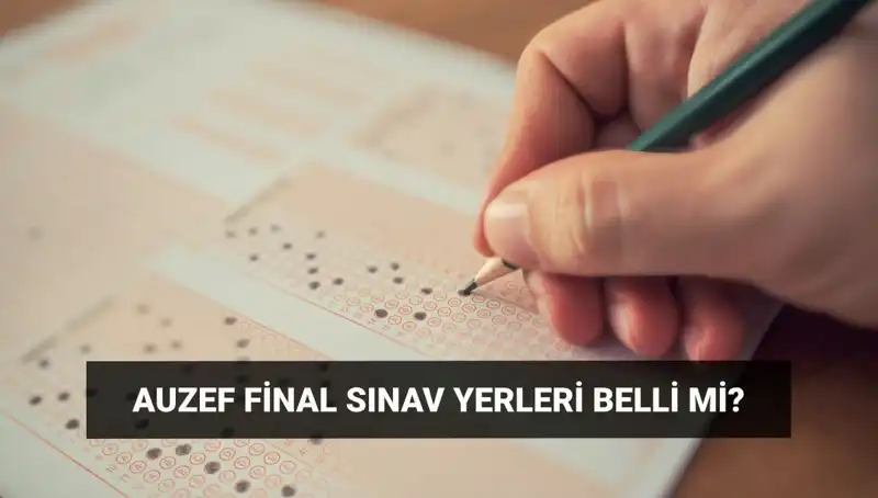 AUZEF Final Sınav Giriş Belgesi Tarihi Açıklandı!