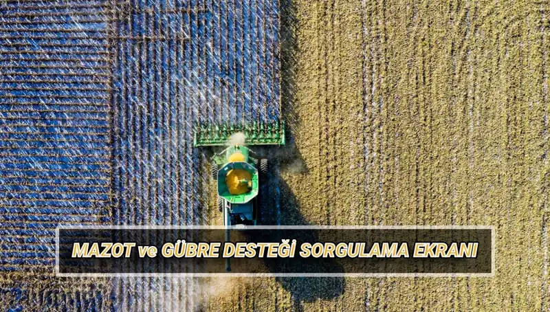 Nisan Ayında Mazot ve Gübre Desteği Ödemeleri Sorgulama Rehberi