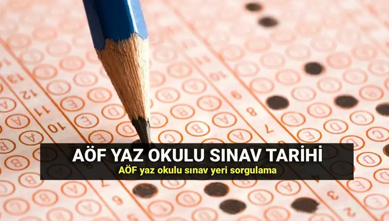 Anadolu Üniversitesi AÖF Sınav Yerleri Açıklandı: Yaz Okulu Ne Zaman?