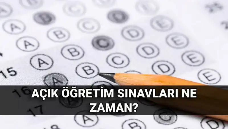 Açık Öğretim Sınavları Ne Zaman Gerçekleşecek? Tüm Detaylar Burada!