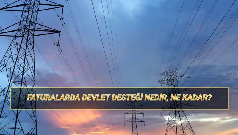 2025 Fatura Destek Ödemeleri: Doğalgaz ve Elektrik Desteğinden Kimler Yararlanacak?