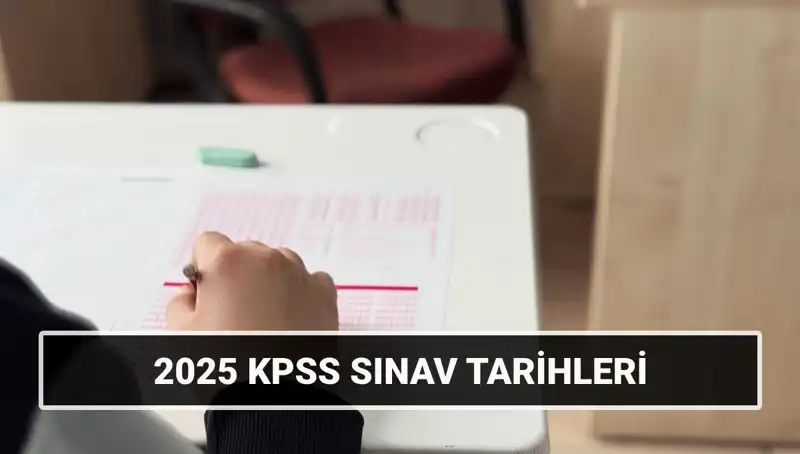 2025 KPSS Lisans Sınav Tarihleri Açıklandı! Hazırlık Sürecine Başlayın