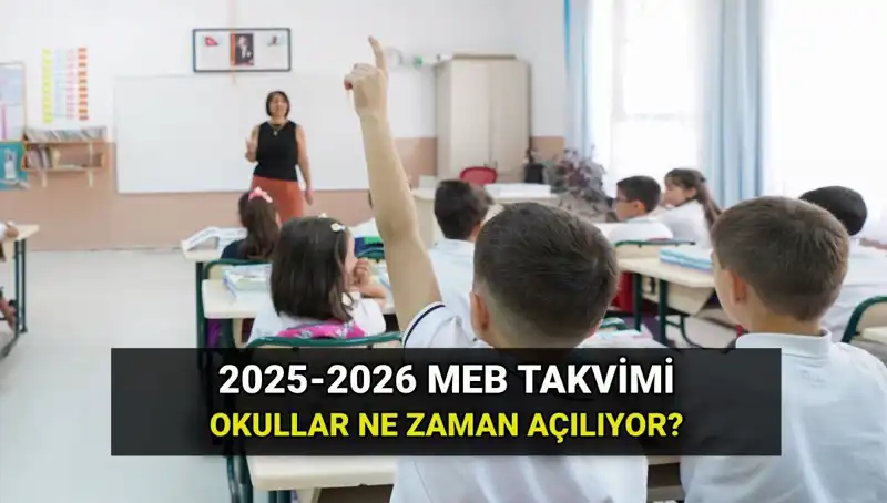 2025-26 Eğitim Dönemi Okul Açılış Tarihleri ve Tatil Planı Açıklandı