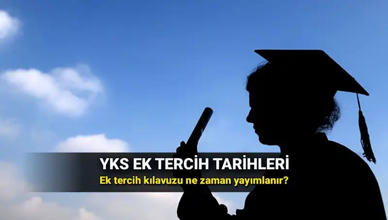 2025 YKS Ek Tercih Tarihleri ve Yılın Beklenen Gelişmeleri