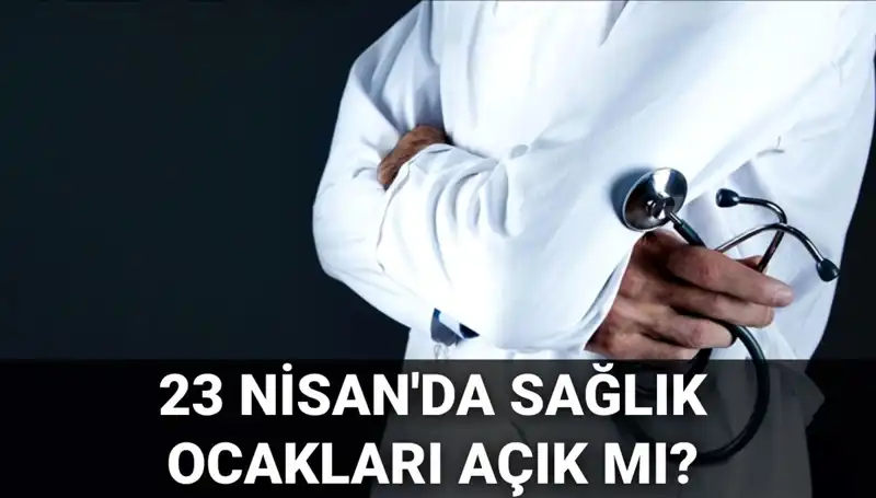 23 Nisan’da Sağlık Ocakları ve Hastanelerde Neler Olacak?