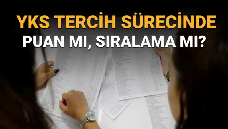 YKS Tercih Sürecinde Sıkça Sorulanlar: Puan mı Sıralama mı Önemli?